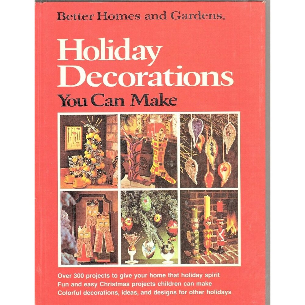 Better Homes and Gardens Holiday Decorations You Can Make Hardcover 1974